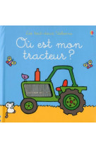 Ou est mon tracteur ? les tout-doux usborne