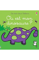 Ou est mon dinosaure ? - les tout-doux usborne