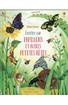 Fenetre sur - papillons et autres petites betes