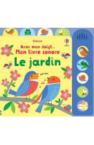 Le jardin - avec mon doigt... mon livre sonore