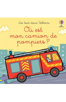 Ou est mon camion de pompiers ? - les tout doux usborne