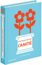 Mon premier livre d-art : l-amitie