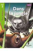 Dans la jungle niveau 2 - tous lecteurs ! - ed.2011