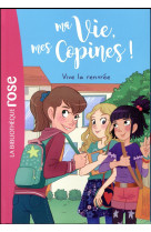 Ma vie, mes copines 01 - vive la rentrée !