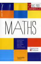 Ressources et pratiques maths 2de bac pro industriel (a et b) - livre eleve - ed.2013