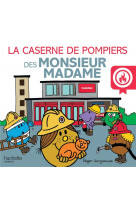 Monsieur madame - la caserne de pompiers des  monsieur madame