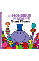 Les monsieur madame fetent paques