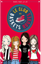 Le club des baskets rouges - tome 1 - amies pour la vie