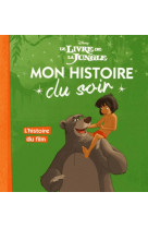 Le livre de la jungle - mon histoire du soir - l-histoire du film - disney