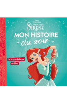 La petite sirène - mon histoire du soir - ariel et le mystérieux collier - disney princesses