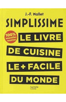 Simplissime, les 200 nouvelles recettes que vous attendiez - 100% inedit