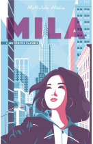 Mila - tome 1 - les verites cachees - d-apparences en revelations, jusqu-ou la suivra-t-il ?