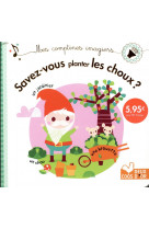 Mes comptines imagiers - savez-vous planter les choux ?