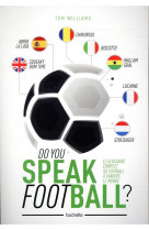 Do you speak football ? - le glossaire complet du football a travers le monde