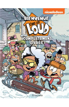 Bienvenue chez les loud - hors serie - completement givres !