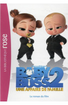 Films bb rose 8-10 - t02 - baby boss 2 - le roman du film