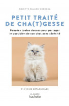 Petit traite de cha(t)gesse - des pensees toutes douces pour aborder le quotidien avec serenite