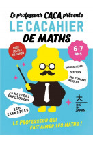 Le professeur krottinus presente le cacahier de maths 6-7 ans - le professeur qui fait aimer les mat