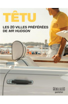 Tetu - les 20 villes preferees de mr hudson