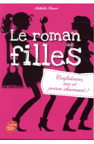 Le roman des filles - tome 1 - confidences, sms, et prince charmant