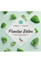 Plantes detox - pour toutes les infusions, tisanes, et eaux detox...elles ne vous veulent que du bie