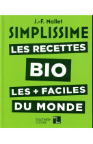 Simplissime les recettes bio les plus faciles du monde