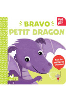 Bravo petit dragon - livre avec matieres a toucher