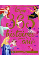 Disney princesses - 365 histoires pour le soir - princesses et fees