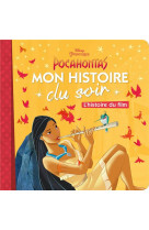 Pocahontas - mon histoire du soir - l-histoire du film - disney princesses - .