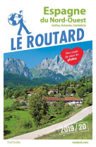 Guide du routard espagne du nord-ouest 2019/20 - (galice, asturies, cantabrie)