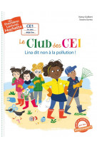 Premieres lectures ce1 le club des ce1 : lina dit non a la pollution