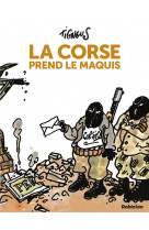 La corse prend le maquis - nouvelle edition