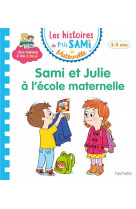 Les histoires de p-tit sami maternelle (3-5 ans) : sami et julie a l-ecole maternelle