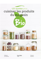 125 recettes pour cuisiner les produits du magasin bio