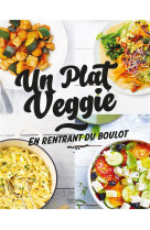 Un plat veggie - en rentrant du boulot