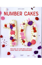 Number cakes - realisez de sublimes gateaux pour tous les anniversaires !