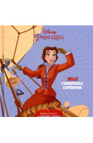 Disney princesses - les petites histoires de grands heros - belle , l-incroyable expedition - belle