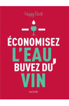 Economisez l-eau, buvez du vin