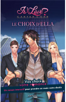 Is it love ? - carter corp - le choix d-ella - vos choix, votre romance