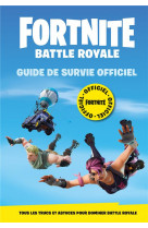 Fortnite - battle royale - guide de survie officiel