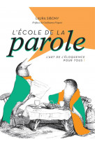 L-ecole de la parole - l-art de l-eloquence pour tous !