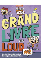 Bienvenue chez les loud - le grand livre des loud vol.2