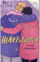 Heartstopper - tome 4 - choses serieuses