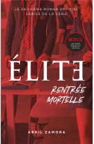 Elite - t02 - elite (la serie netflix) - rentree mortelle