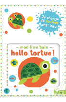 Mon livre bain - hello tortue !