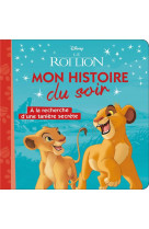 Le roi lion - mon histoire du soir - à la recherche d'une tanière secrète - disney