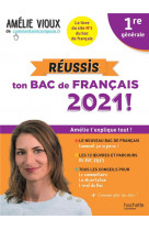 Amelie vioux - reussis ton bac de francais 2021 - francais 1re