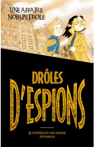 Droles d-espions - tome 2 - une affaire noir petrole