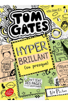 Tom gates - tome 10 - hyper brillant (ou presque)