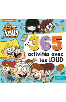 Bienvenue chez les loud - 365 activites